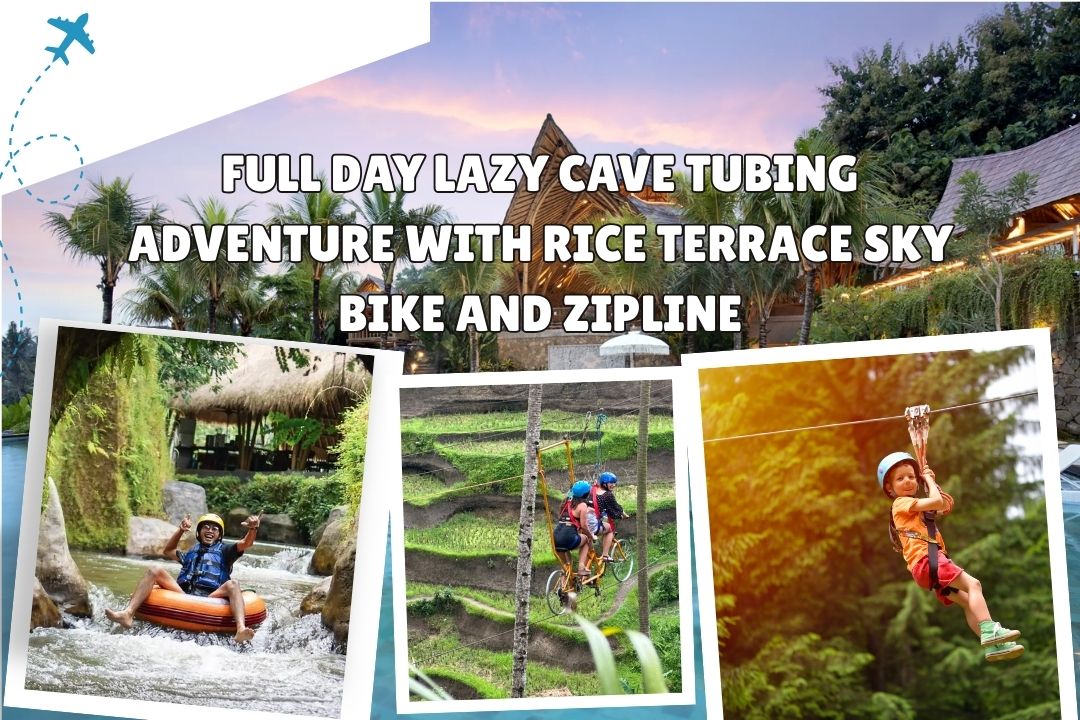 Full Day Lazy Cave Tubing Adventure with Rice Terrace Sky Bike and Zipline