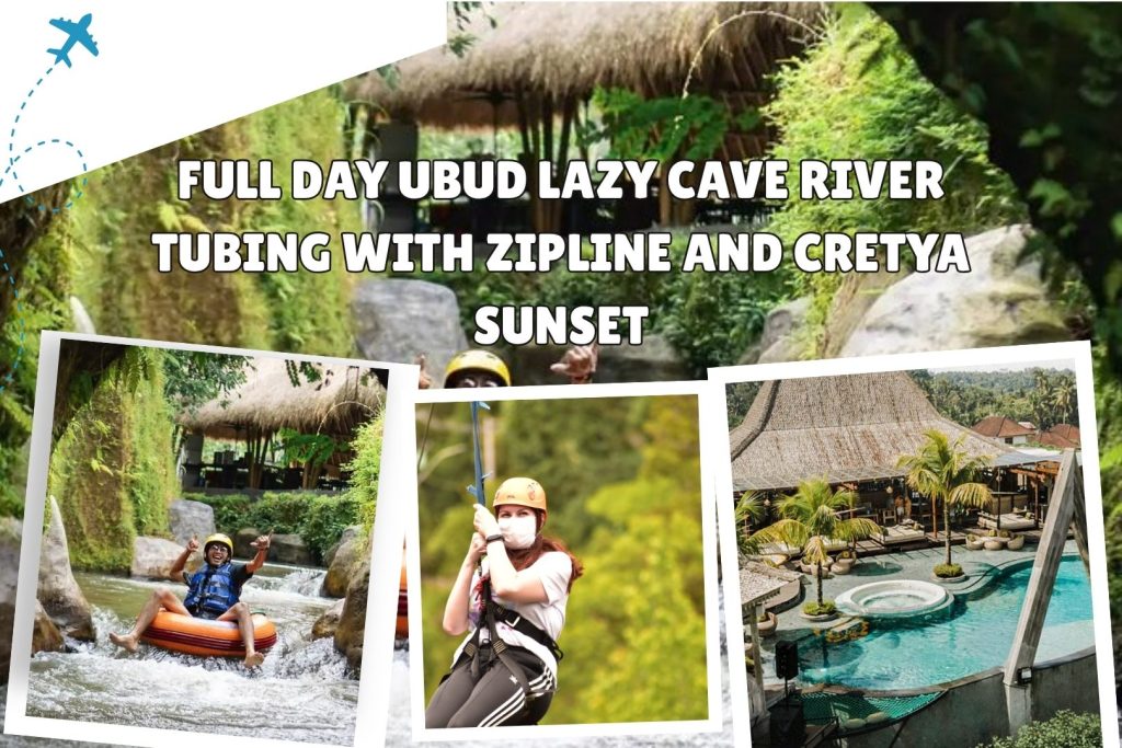 Full Day Ubud Lazy Cave River Tubing with Zipline and Cretya Sunset